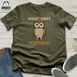 Night Shift Yesterday Unisex T Shirt Gift For Animal Lover