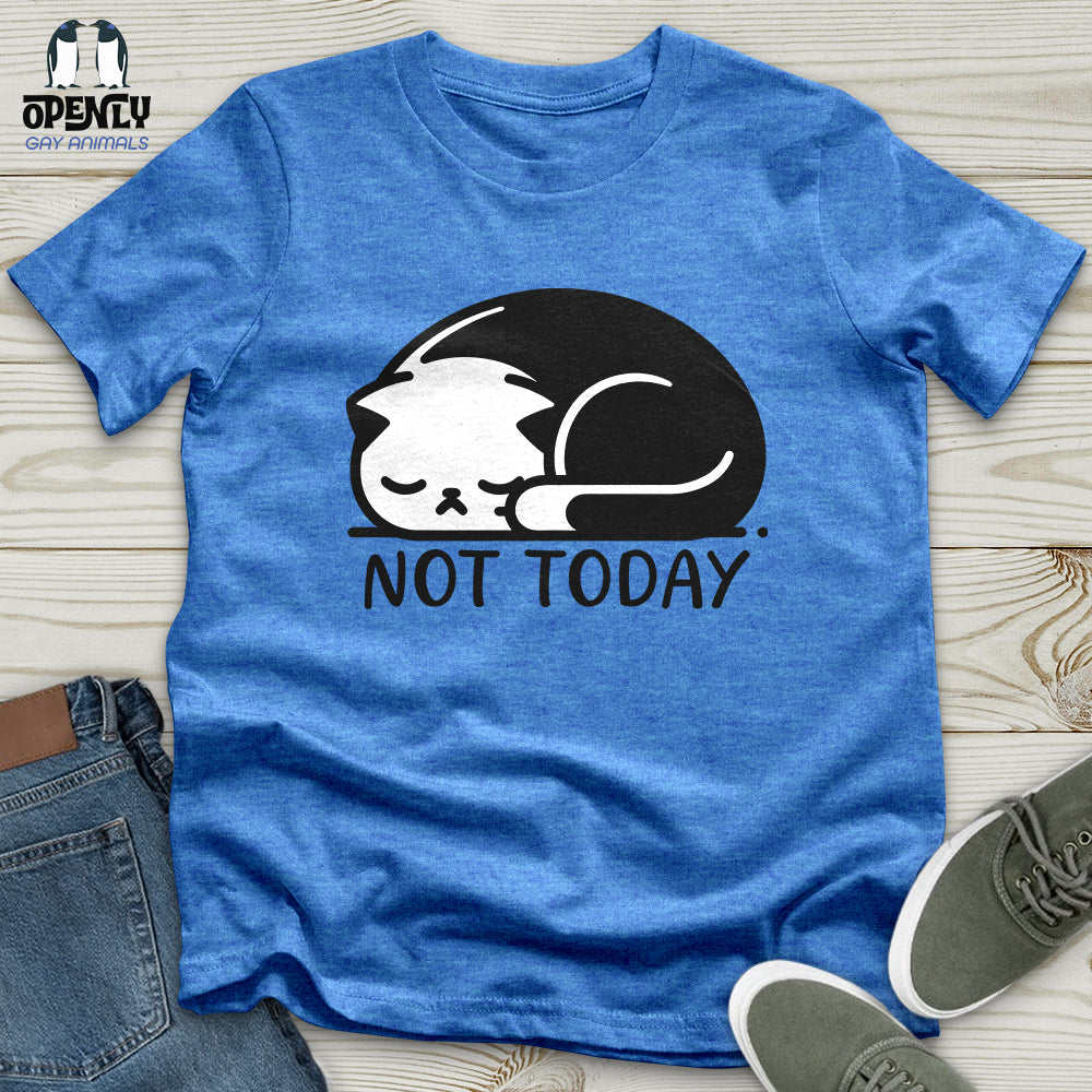 Not Today Unisex T Shirt Gift For Animal Lover
