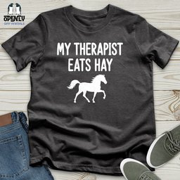 My Therapist Eats Hay Unisex T Shirt Gift For Animal Lover