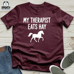 My Therapist Eats Hay Unisex T Shirt Gift For Animal Lover