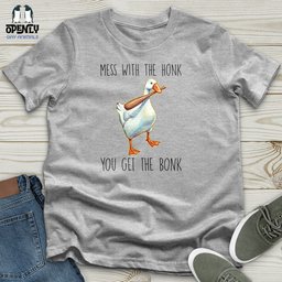 Mess With The Honk Unisex T Shirt Gift For Animal Lover