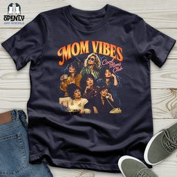 Mom Vibes Unisex T Shirt Gift For Mom