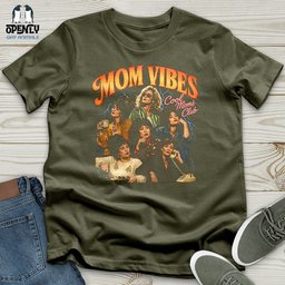 Mom Vibes Unisex T Shirt Gift For Mom