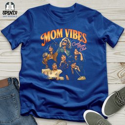 Mom Vibes Unisex T Shirt Gift For Mom