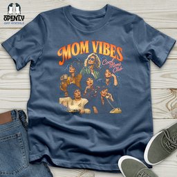 Mom Vibes Unisex T Shirt Gift For Mom