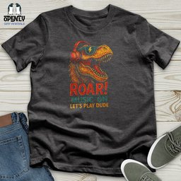 Roar Music On Lets Play Dude Unisex T Shirt Gift For Animal Lover