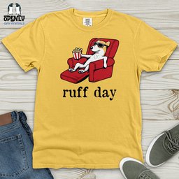 Ruff Day Heavy Cotton Comfort Colors Tee Gift For Animal Lover
