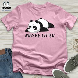 Maybe Later Unisex T Shirt Gift For Animal Lover