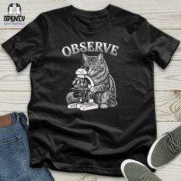 Observe Unisex T Shirt Gift For Animal Lover