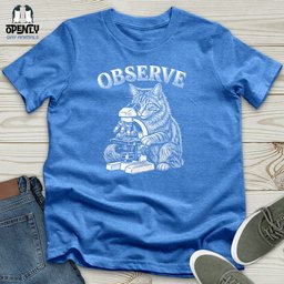 Observe Unisex T Shirt Gift For Animal Lover