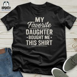 My Favorite Daughter Bought Me This Shirt Unisex T Shirt Gift For Animal Lover