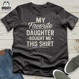 My Favorite Daughter Bought Me This Shirt Unisex T Shirt Gift For Animal Lover