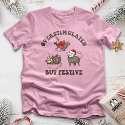 Overstimulated But Festive Unisex T Shirt Gift For Animal Lover