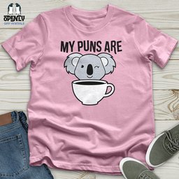 My Puns Are Unisex T Shirt Gift For Animal Lover
