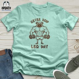 Never Skip Leg Day Unisex T Shirt Gift For Animal Lover