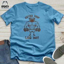 Never Skip Leg Day Unisex T Shirt Gift For Animal Lover