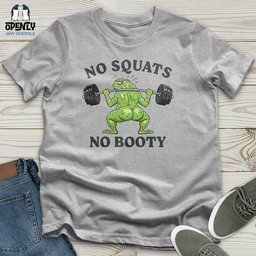 No Squats No Booty Unisex T Shirt Gift For Animal Lover
