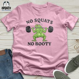 No Squats No Booty Unisex T Shirt Gift For Animal Lover