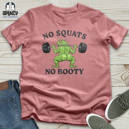 No Squats No Booty Unisex T Shirt Gift For Animal Lover