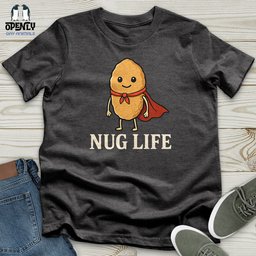 Nug Life Unisex T Shirt Gift For Animal Lover