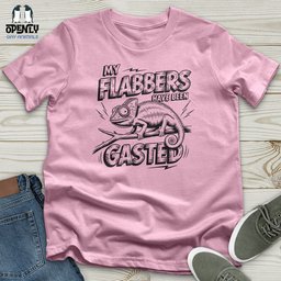 My Flabbers Have Been Gasted Unisex T Shirt Gift For Animal Lover