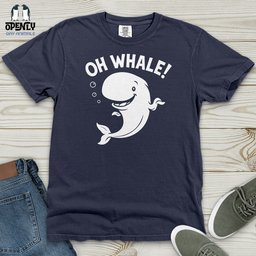 Oh Whale Heavy Cotton Comfort Colors Tee Gift For Animal Lover