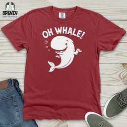 Oh Whale Heavy Cotton Comfort Colors Tee Gift For Animal Lover