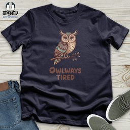 Owlways Tired Unisex T Shirt Gift For Animal Lover