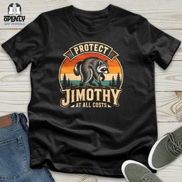 Protect Jimothy At All Costs Unisex T Shirt Gift For Animal Lover
