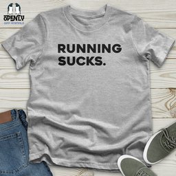 Running Sucks Unisex T Shirt Gift For Animal Lover