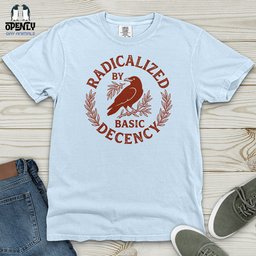 Radicalized By Basic Decency Heavy Cotton Comfort Colors Tee Gift For Animal Lover