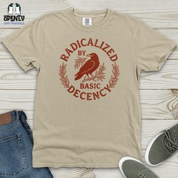 Radicalized By Basic Decency Heavy Cotton Comfort Colors Tee Gift For Animal Lover