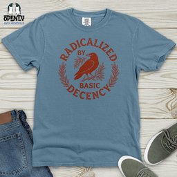 Radicalized By Basic Decency Heavy Cotton Comfort Colors Tee Gift For Animal Lover