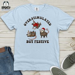 Overstimulated But Festive Heavy Cotton Comfort Colors Tee Gift For Animal Lover
