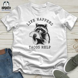 Life Happens Tacos Help Unisex T Shirt Gift For Animal Lover