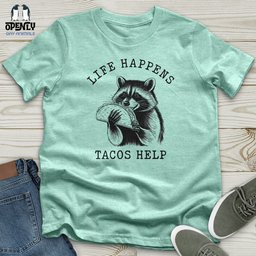 Life Happens Tacos Help Unisex T Shirt Gift For Animal Lover