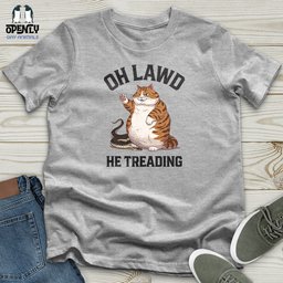 Oh Lawd He Treading Unisex T Shirt Gift For Animal Lover