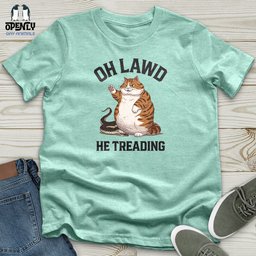 Oh Lawd He Treading Unisex T Shirt Gift For Animal Lover