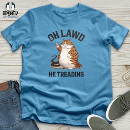 Oh Lawd He Treading Unisex T Shirt Gift For Animal Lover