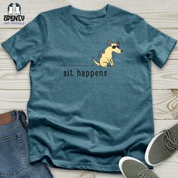 Sit Happens Unisex T Shirt Gift For Animal Lover