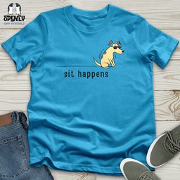 Sit Happens Unisex T Shirt Gift For Animal Lover