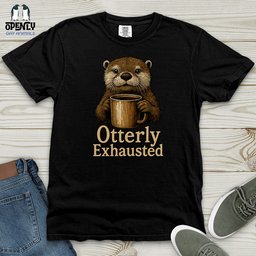 Otterly Exhausted Heavy Cotton Comfort Colors Tee Gift For Animal Lover