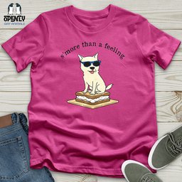 Smore Than A Feeling Unisex T Shirt Gift For Animal Lover
