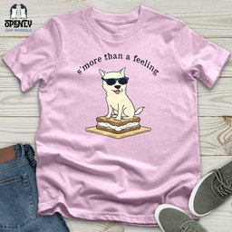 Smore Than A Feeling Unisex T Shirt Gift For Animal Lover