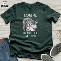 The Bird Feeders Empty Again Unisex T Shirt Gift For Animal Lover