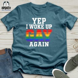 Yep I Woke Up Gay Again Unisex T Shirt Gift For Animal Lover