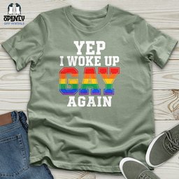 Yep I Woke Up Gay Again Unisex T Shirt Gift For Animal Lover