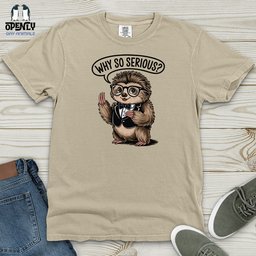 Why So Serious Heavy Cotton Comfort Colors Tee Gift For Animal Lover