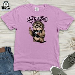 Why So Serious Heavy Cotton Comfort Colors Tee Gift For Animal Lover