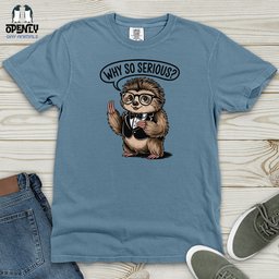 Why So Serious Heavy Cotton Comfort Colors Tee Gift For Animal Lover
